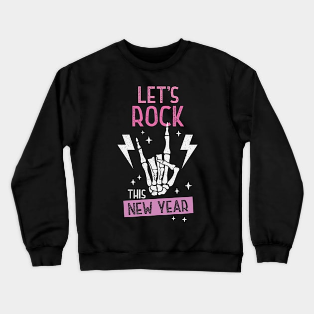 Let's Rock This New Year Crewneck Sweatshirt by MZeeDesigns